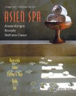 Asien Spa. Anwendungen - Rezepte - Wellness- Oasen